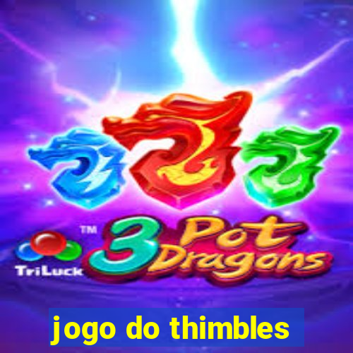 jogo do thimbles