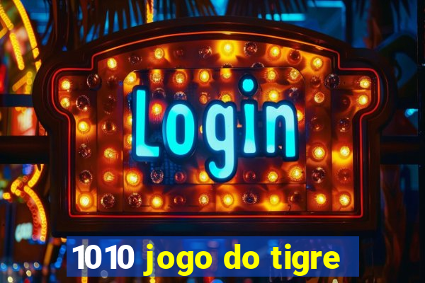 1010 jogo do tigre