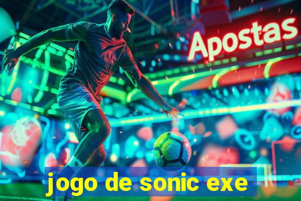 jogo de sonic exe