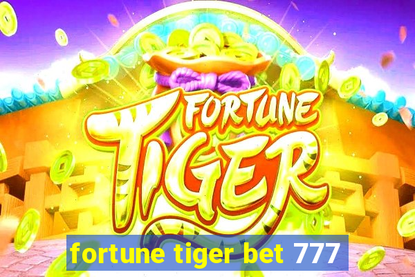 fortune tiger bet 777