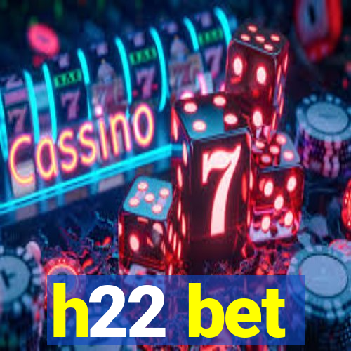 h22 bet