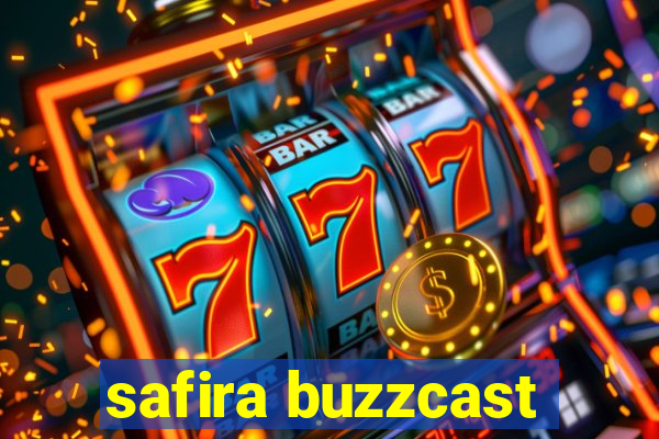 safira buzzcast