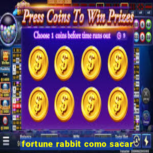 fortune rabbit como sacar