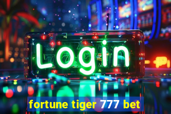 fortune tiger 777 bet