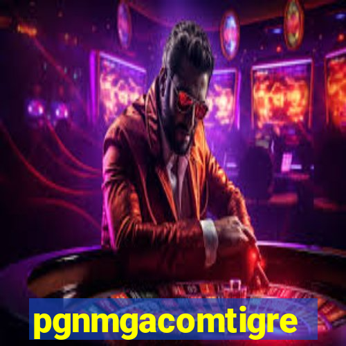 pgnmgacomtigre