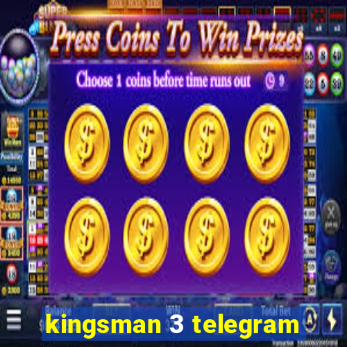 kingsman 3 telegram