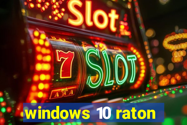 windows 10 raton