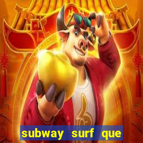 subway surf que ganha dinheiro link