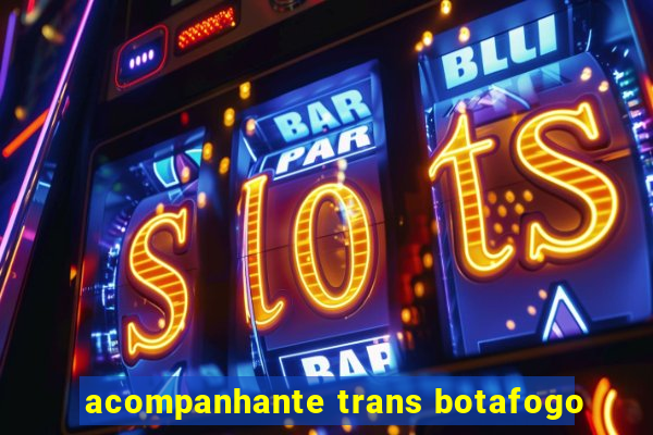 acompanhante trans botafogo