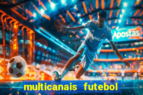 multicanais futebol ao vivo grátis