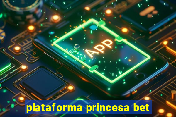 plataforma princesa bet