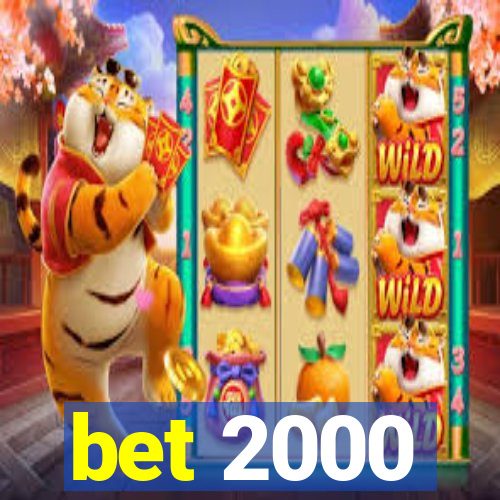 bet 2000