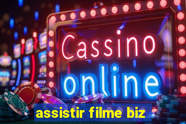 assistir filme biz