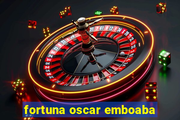 fortuna oscar emboaba