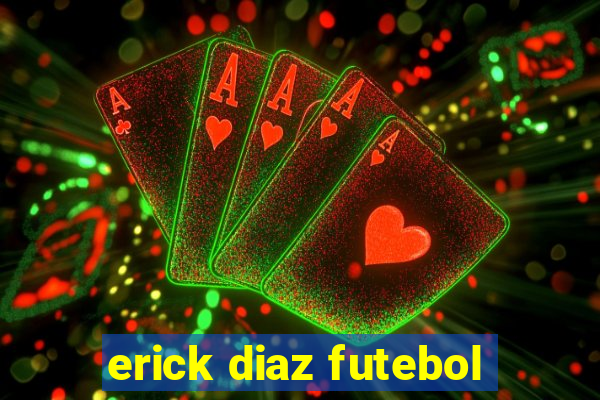 erick diaz futebol