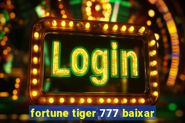 fortune tiger 777 baixar