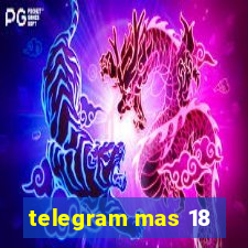 telegram mas 18