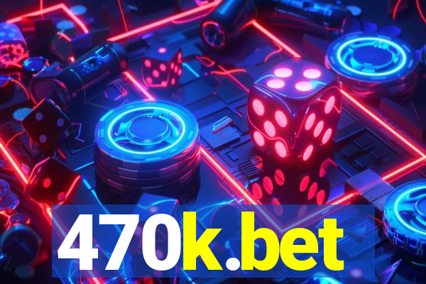 470k.bet