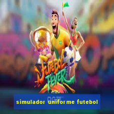 simulador uniforme futebol