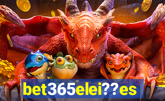 bet365elei??es