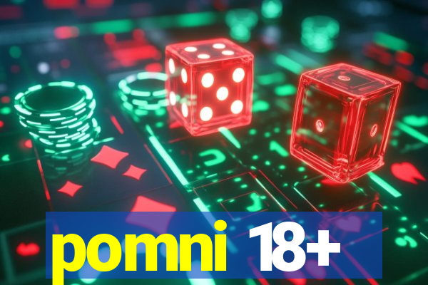 pomni 18+