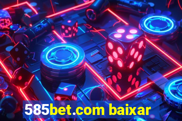 585bet.com baixar