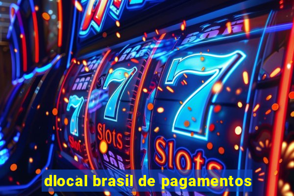 dlocal brasil de pagamentos