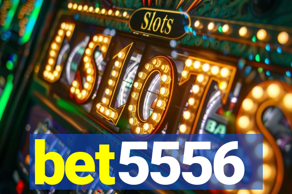 bet5556