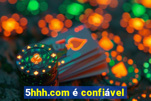 5hhh.com é confiável