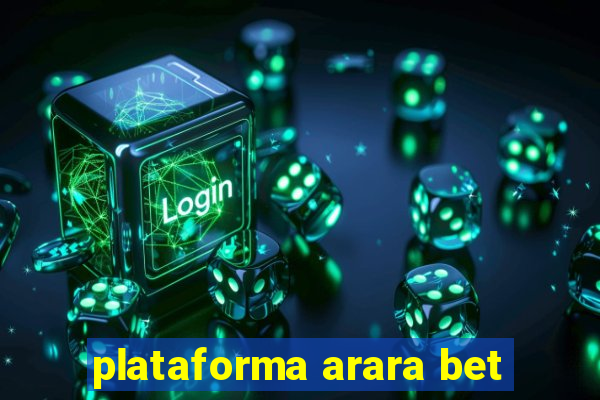 plataforma arara bet