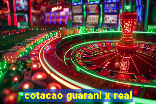 cotacao guarani x real