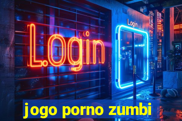 jogo porno zumbi