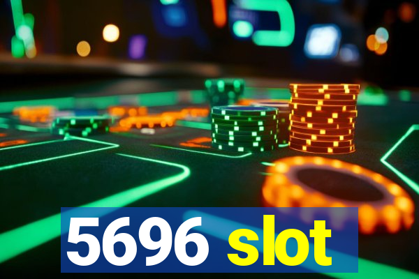 5696 slot