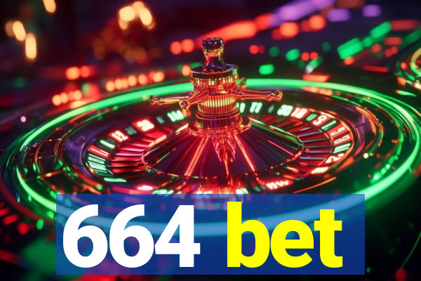 664 bet