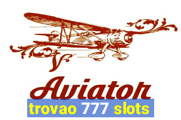 trovao 777 slots