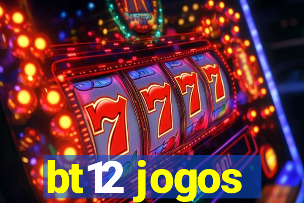 bt12 jogos