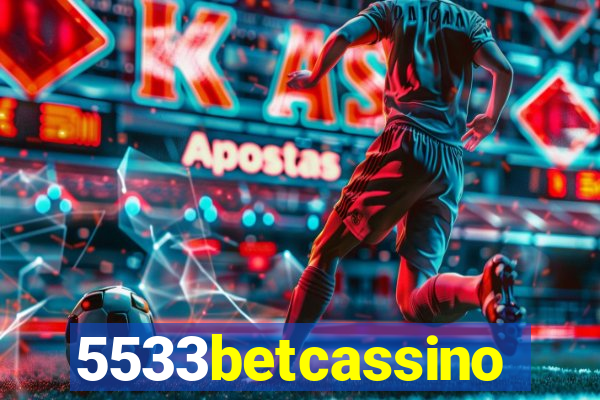 5533betcassino