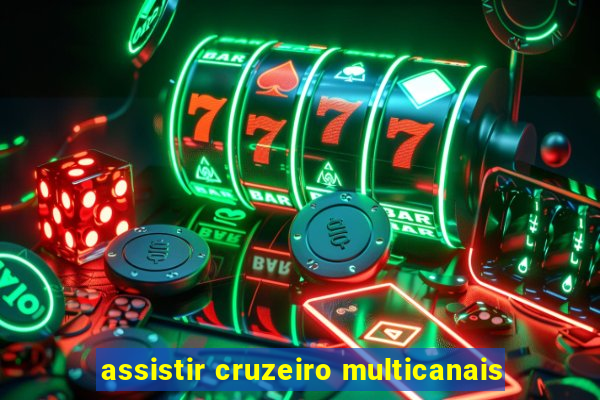 assistir cruzeiro multicanais