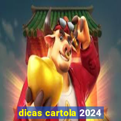 dicas cartola 2024