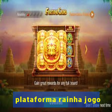 plataforma rainha jogo