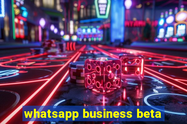 whatsapp business beta