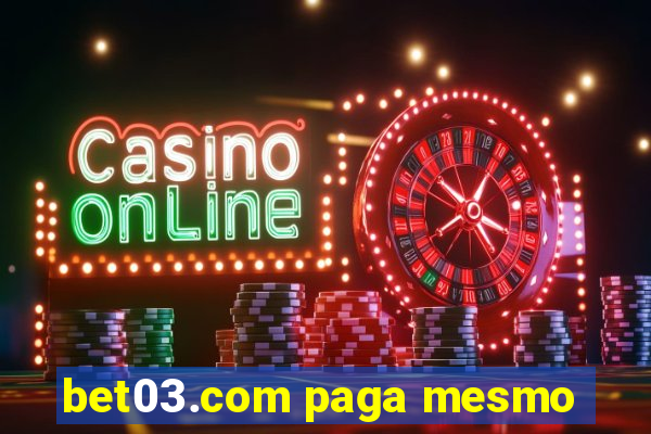 bet03.com paga mesmo