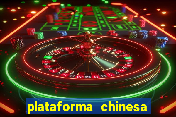 plataforma chinesa do tigrinho