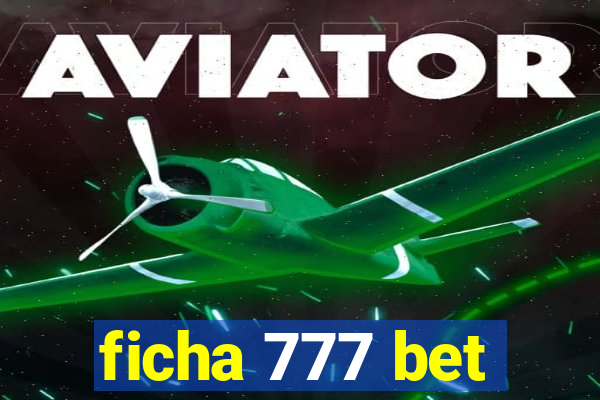 ficha 777 bet