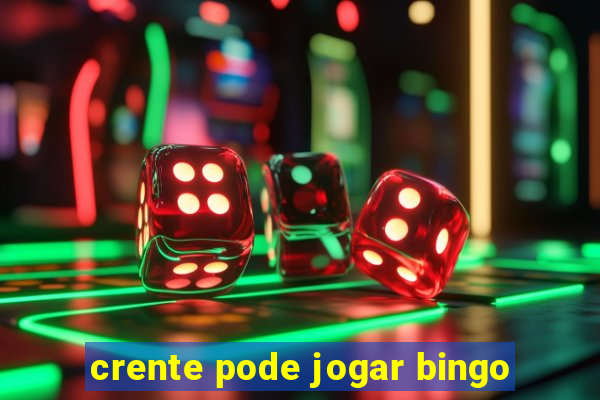 crente pode jogar bingo