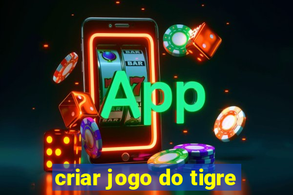 criar jogo do tigre