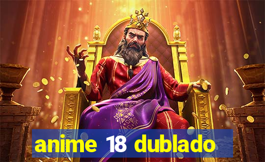 anime 18 dublado