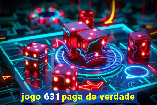 jogo 631 paga de verdade