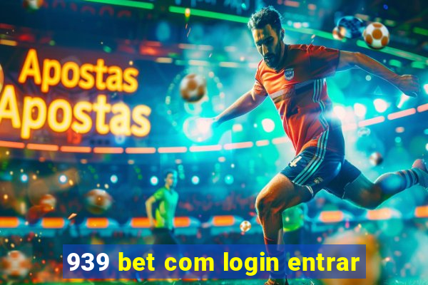 939 bet com login entrar