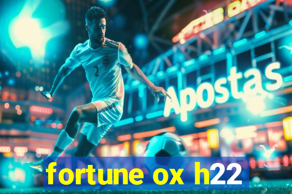 fortune ox h22